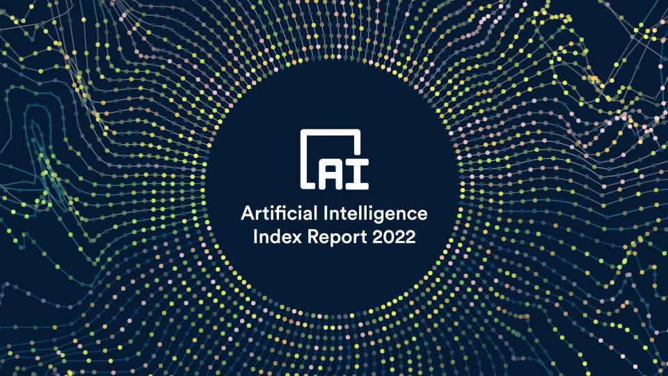 The 2022 AI Index: Industrialization of AI and Mounting Ethical Concerns